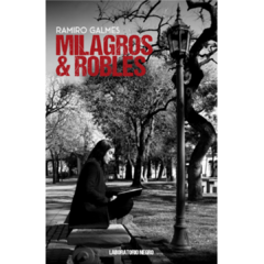 Milagros y robles - Ramiro Galmes (LIBRO)