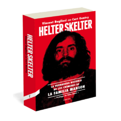 Helter Skelter: la verdadera historia de los crimenes de la Familia Manson - Vincent Blugliosi, Curt Gentry (LIBRO)