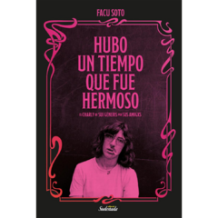 Hubo un tiempo que fue hermoso - Facu Soto (LIBRO)