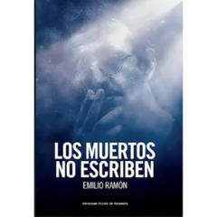 Los muertos no escriben - Emilio Ramón (LIBRO)
