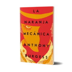 La naranja mecánica - Anthony Burghess (LIBRO)