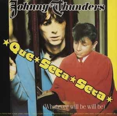 Johnny Thunder - Que sera sera (VINILO 7")