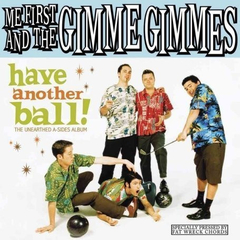 Me First and the Gimme Gimmes - Have another ball (VINILO LP)