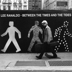 Lee Ranaldo - Between the Times and the Tides (VINILO LP)