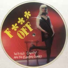 Wayne County and the electric chairs - F*** Off (VINILO 7" PICTURE DISC)