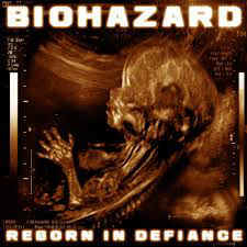 Biohazard - Reborn in defiance (CD)