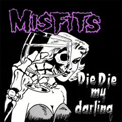 Misfits - Die Die My Darling (Vinilo 12" EP)