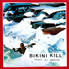 Bikini Kill - Reject all American (CD)