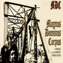 M.D.C. - Corpses of the Ultimate Dominators (VINILO LP)