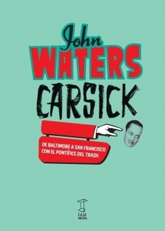 Carsick - John Waters (LIBRO)