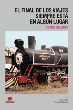 El final de los viajes siempre está en algún lugar? - Recarte, Sergio Miguel (Libro)