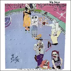 Big Boys - No Matter How Long The Line Is At The Cafeteria, Theres Always A Seat (VINILO LP)