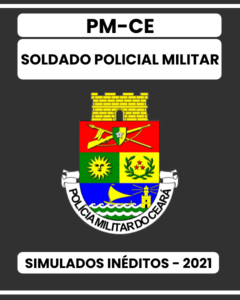 04 Simulados Inéditos - PM-CE - Soldado Policial Militar + 01 Simulado Gratuito