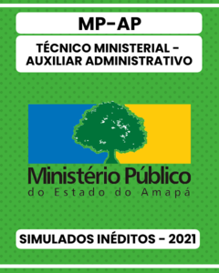 03 Simulados Inéditos - MP-AP - Técnico Ministerial - Auxiliar Administrativo + 01 Simulado Gratuito + 30 QUESTÕES DE LEGISLAÇÃO