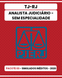 Pacote 03 - 03 Simulados Inéditos - TJ-RJ - Analista Judiciário - Sem Especialidade