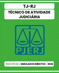 Pacote 02 - 03 Simulados Inéditos - TJ-RJ - Técnico de Atividade Judiciária