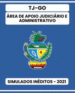 03 Simulados Inéditos - TJ-GO - Área de Apoio Judiciário e Administrativo + 01 Simulado Gratuito