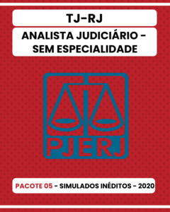 Pacote 05 - 03 Simulados Inéditos - TJ-RJ - Analista Judiciário - Sem Especialidade