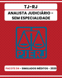 Pacote 04 - 03 Simulados Inéditos - TJ-RJ - Analista Judiciário - Sem Especialidade