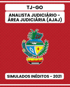 03 Simulados Inéditos - TJ-GO - Analista Judiciário – Área Judiciária (AJAJ) + 01 Simulado Gratuito