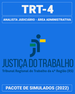 03 Simulados Inéditos - TRT-4 (RS) - Analista Judiciário – Área Administrativa + 01 Simulado Gratuito