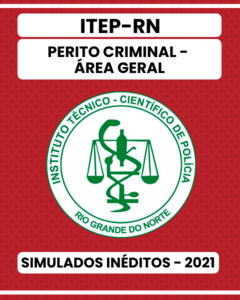 03 Simulados Inéditos - ITEP-RN - Perito Criminal - Área Geral + 01 Simulado Gratuito