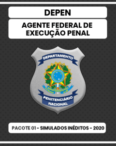 Pacote 01 - 03 Simulados Inéditos - DEPEN - Agente Federal de Execução Penal