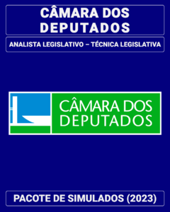 03 Simulados Inéditos - Câmara dos Deputados - Analista Legislativo - Técnica Legislativa + 01 Simulado Gratuito