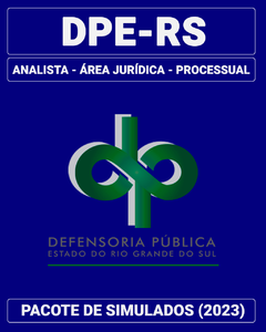 03 Simulados Inéditos - DPE-RS - Analista - Área Jurídica - Processual + 01 Simulado Gratuito