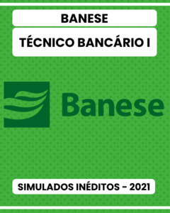 03 Simulados Inéditos - BANESE - Técnico Bancário I + 01 Simulado Gratuito