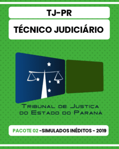 Pacote 02 - 02 Simulados Inéditos - TJ-PR - Técnico Judiciário