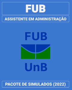 03 Simulados Inéditos - FUB (UnB) - Assistente em Administração + 01 Simulado Gratuito