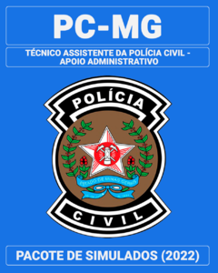 03 Simulados Inéditos - PC-MG - Técnico Assistente da Polícia Civil - Apoio Administrativo + 01 Simulado Gratuito