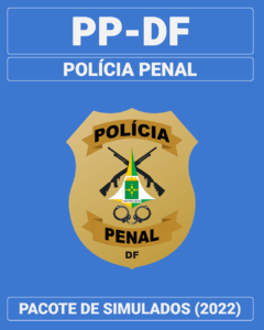 04 Simulados Inéditos - PP-DF - Polícia Penal + 01 Simulado Gratuito