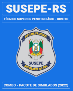 03 Simulados Inéditos - SUSEPE-RS - Técnico Superior Penitenciário – Direito + 01 Simulado Gratuito