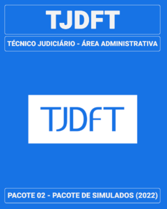 Pacote 02 - 03 Simulados Inéditos - TJDFT - Técnico Judiciário - Área Administrativa