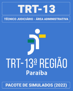 03 Simulados Inéditos - TRT-13 (PB) - Técnico Judiciário - Área Administrativa + 01 Simulado Gratuito