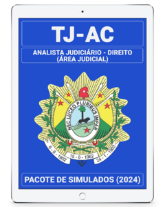 03 Simulados Inéditos - TJ-AC - Analista Judiciário – Direito (Área Judicial) + 01 Simulado Gratuito