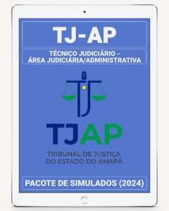 03 Simulados Inéditos - TJ-AP - Técnico Judiciário - Área Judiciária/Administrativa + 01 Simulado Gratuito