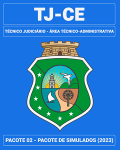 Pacote 02 - 03 Simulados Inéditos - TJ-CE - Técnico Judiciário - Área Técnico-Administrativa