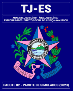 Pacote 02 - 03 Simulados Inéditos - TJ-ES - Analista Judiciário - Área Judiciária - Especialidades: Direito/Oficial de Justiça Avaliador