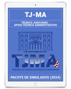 03 Simulados Inéditos - TJ-MA - Técnico Judiciário - Apoio Técnico Administrativo + 01 Simulado Gratuito