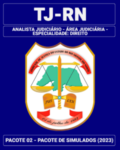 Pacote 02 - 03 Simulados Inéditos - TJ-RN - Analista Judiciário - Área Judiciária - Direito