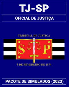 03 Simulados Inéditos - TJ-SP - Oficial de Justiça + 01 Simulado Gratuito