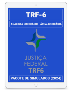 03 Simulados Inéditos - TRF-6 - Analista Judiciário - Área Judiciária - Sem Especialidade + 01 Simulado Gratuito