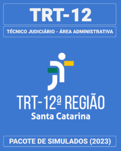 03 Simulados Inéditos - TRT-12 - Técnico Judiciário - Área Administrativa + 01 Simulado Gratuito