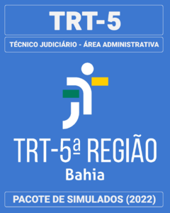03 Simulados Inéditos - TRT-5 (BA) - Técnico Judiciário - Área Administrativa + 01 Simulado Gratuito