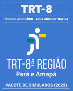 03 Simulados Inéditos - TRT-8 (PA/AP) - Técnico Judiciário - Área Administrativa + 01 Simulado Gratuito