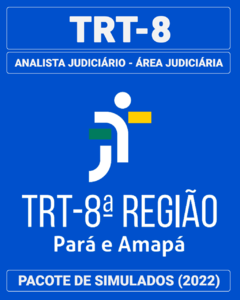 03 Simulados Inéditos - TRT-8 (PA/AP) - Analista Judiciário - Área Judiciária + 01 Simulado Gratuito