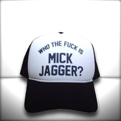 BONÉ WHO THE FUCK IS MICK JAGGER - loja online